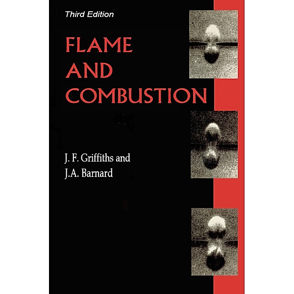 Flame and Combustion, J. F. Griffiths