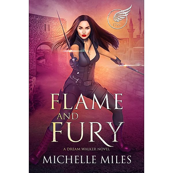 Flame and Fury (Dream Walker, #3) / Dream Walker, Michelle Miles