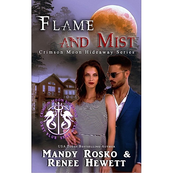 Flame and Mist (Crimson Moon Hideaway, #1) / Crimson Moon Hideaway, Renee Hewett, Mandy Rosko, Celtic Hearts Press