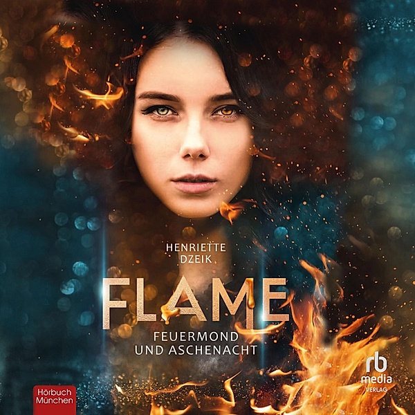 Flame (Dzeik) - 1 - Feuermond und Aschenacht, Henriette Dzeik