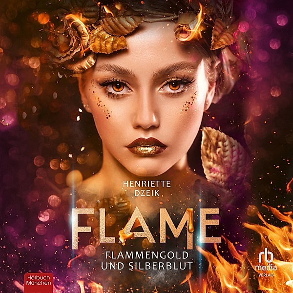 Flame (Dzeik) - 3 - Flammengold und Silberblut, Henriette Dzeik
