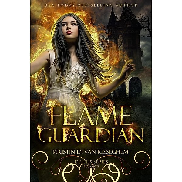 Flame Guardian (Deities Series, #1) / Deities Series, Kristin D. van Risseghem