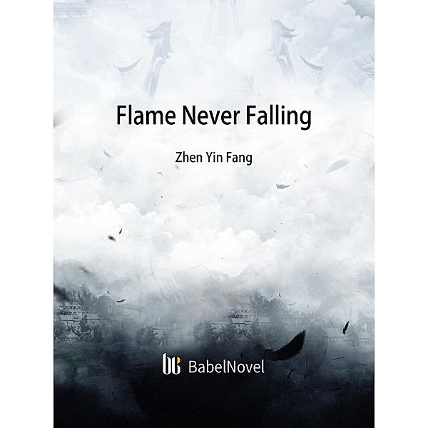Flame Never Falling, Zhenyinfang