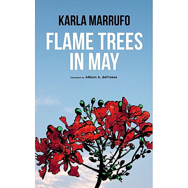 Flame Trees in May / Mexican Literature, Karla Marrufo