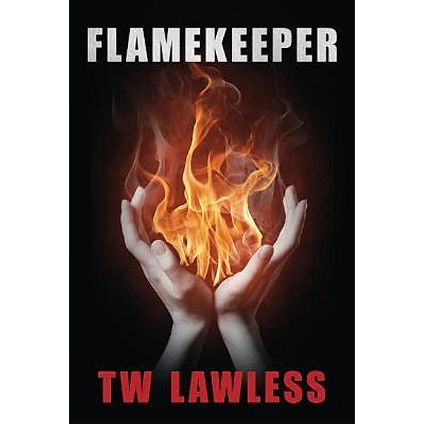 Flamekeeper / Peter Clancy series Bd.5, T. W. Lawless, T W Lawless