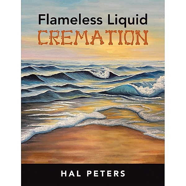 Flameless Liquid Cremation, hal Peters