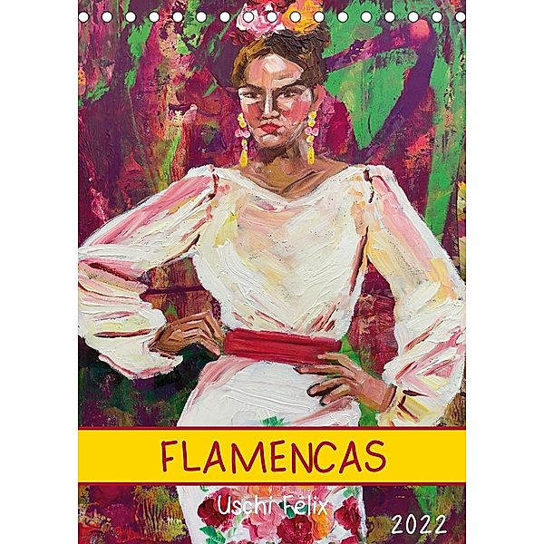 FLAMENCAS (Tischkalender 2022 DIN A5 hoch), Uschi Felix