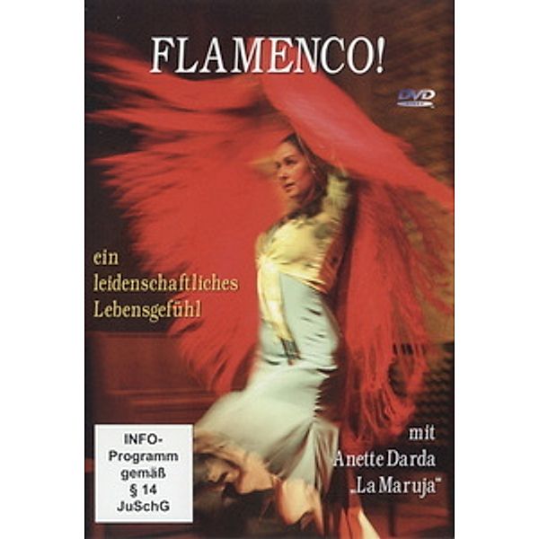 Flamenco! ein leidenschaftliches Lebensgefühl, Anette Darda