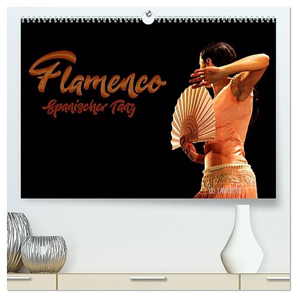 Flamenco. Spanischer Tanz (hochwertiger Premium Wandkalender 2025 DIN A2 quer), Kunstdruck in Hochglanz, Calvendo, Uli Landsherr