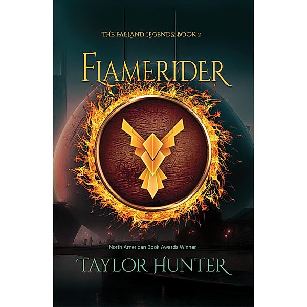 Flamerider (The Faeland Legends, #2) / The Faeland Legends, Taylor Hunter