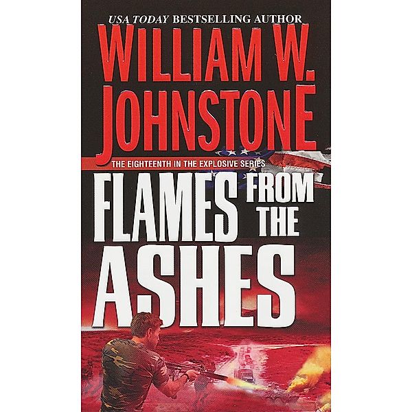 Flames from the Ashes / Ashes Bd.18, William W. Johnstone