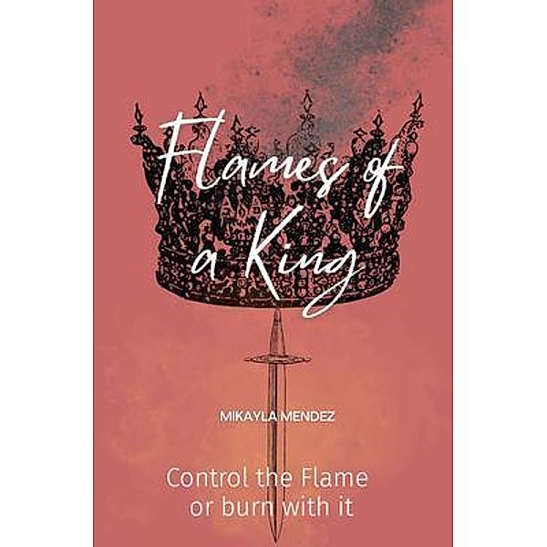 Flames of a King, Mikayla Mendez