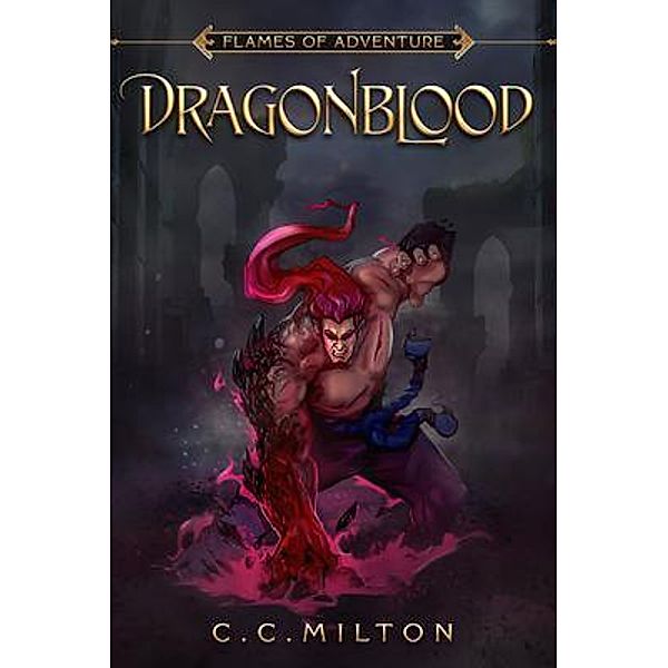 Flames of Adventure DragonBlood / Flames of Adventure Bd.2, C. Milton