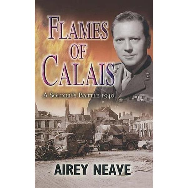 Flames of Calais, Airey Neave
