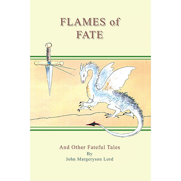 Flames of Fate and Other Fateful Tales, John Margeryson Lord
