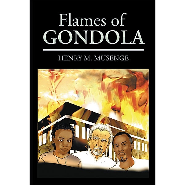 Flames of Gondola, Henry M. Musenge