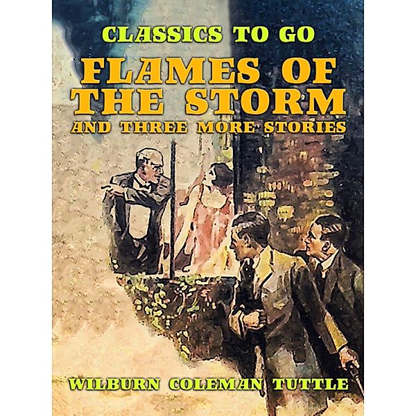 Flames of the Storm and three more stories, Wilburn Coleman Tuttle