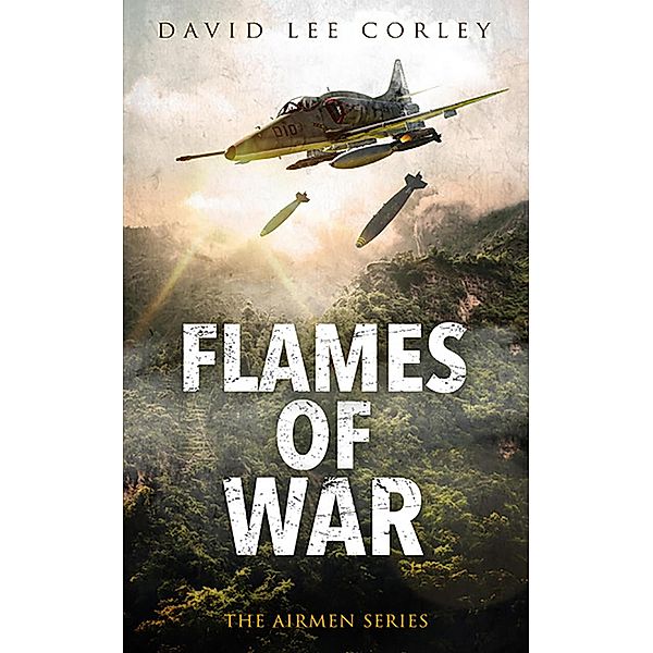 Flames of War (The Airmen Series, #16) / The Airmen Series, David Lee Corley