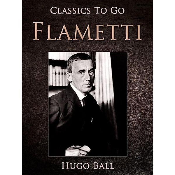 Flametti, Hugo Ball