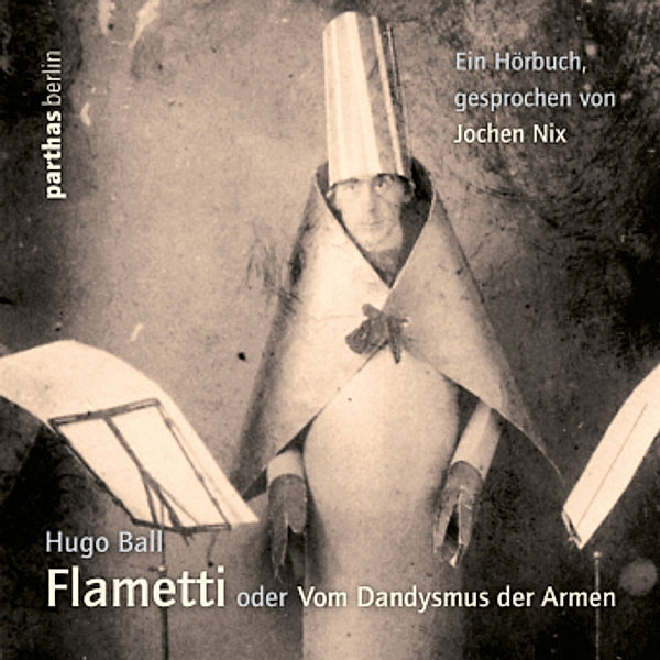 Flametti, 5 Audio-CDs, Hugo Ball