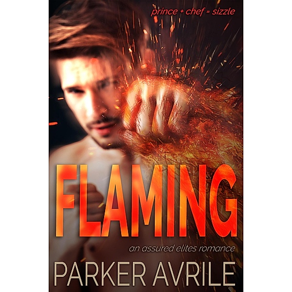 Flaming: An Assured Elites Romance / Assured Elites, Parker Avrile