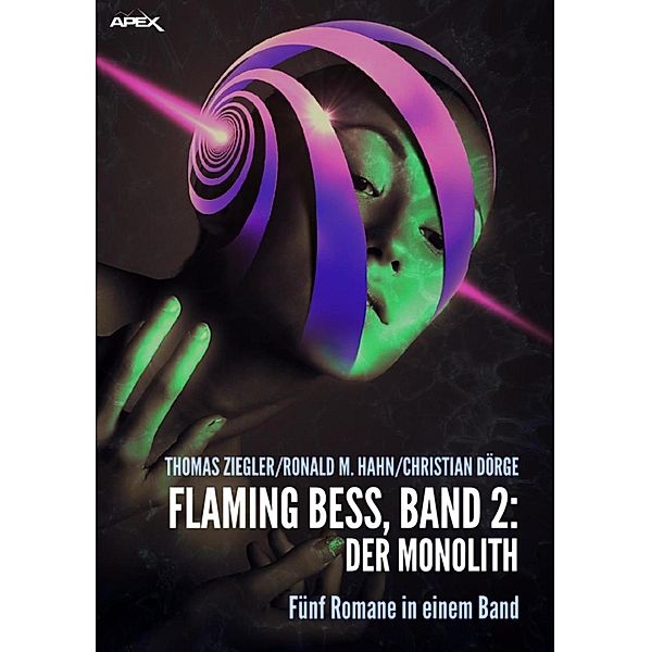 FLAMING BESS, Band 2: DER MONOLITH, Christian Dörge, Ronald M. Hahn, Thomas Ziegler