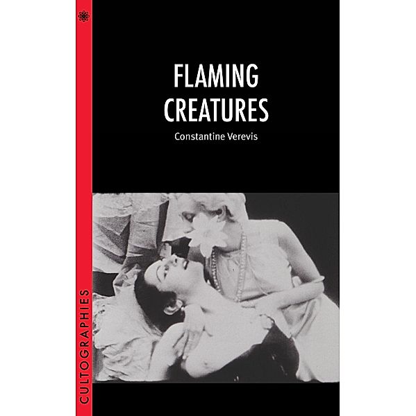 Flaming Creatures / Cultographies, Constantine Verevis