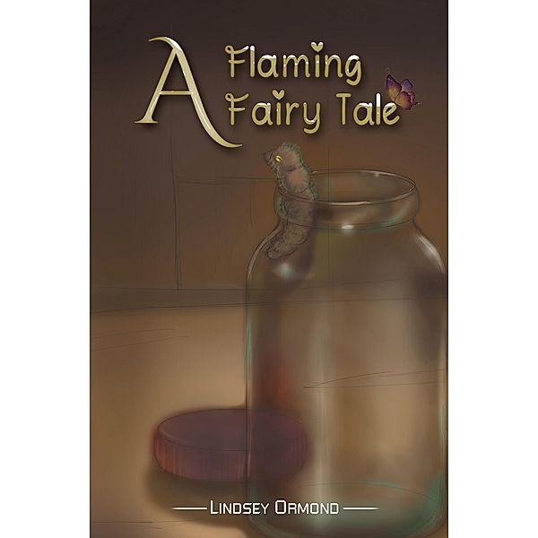 Flaming Fairy Tale / Austin Macauley Publishers, Lindsey Ormond