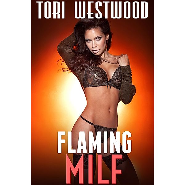 Flaming MILF, Tori Westwood