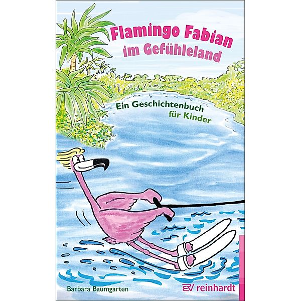 Flamingo Fabian im Gefühleland, Barbara Baumgarten