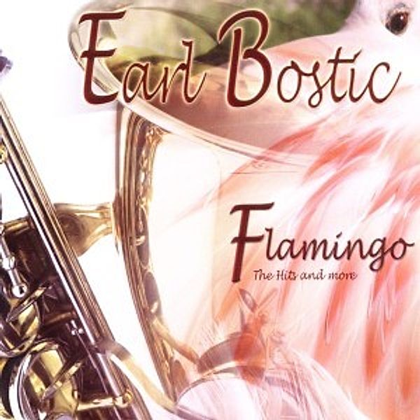 Flamingo!-The Hits & More, Earl Bostic
