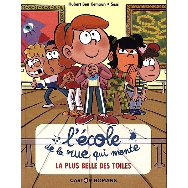 Flammarion jeunesse / L'Ecole De La Rue Qui Monte - La Plus Belle Des Toiles, Kemoun Ben, Hubert Sess
