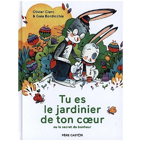 Flammarion jeunesse / Tu Es Le Jardinier De Ton Coeur, Olivier Clerc, Gaia Bordicchia