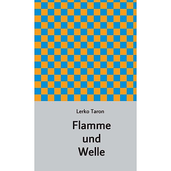 Flamme und Welle, Lerko Taron