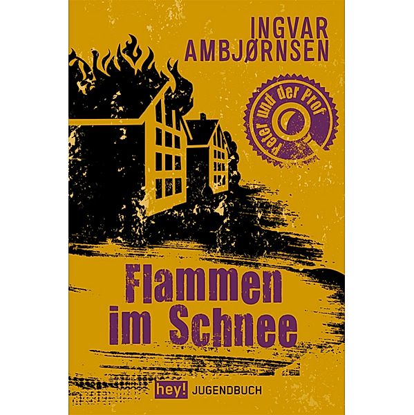 Flammen im Schnee / Peter und der Prof Bd.6, Ingvar Ambjørnsen