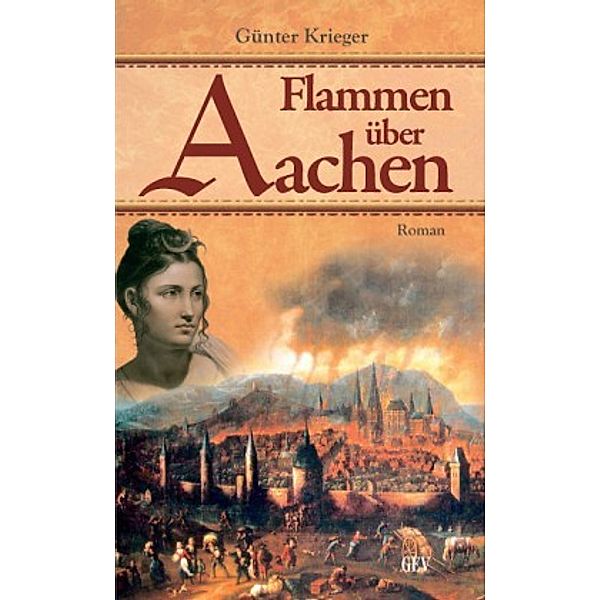 Flammen über Aachen, Günter Krieger