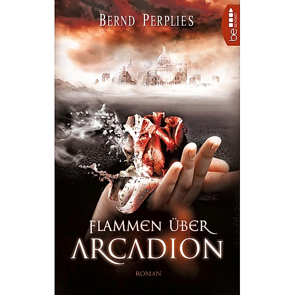 Flammen über Arcadion / Carya & Jonan Trilogie Bd.1, Bernd Perplies