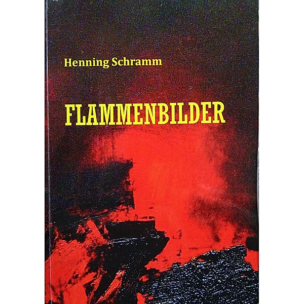 Flammenbilder, Henning Schramm