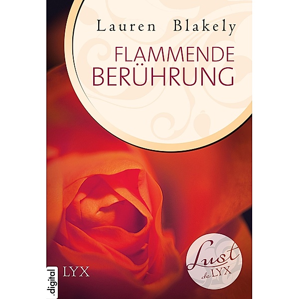 Flammende Berührung / Lust de LYX Bd.26, Lauren Blakely