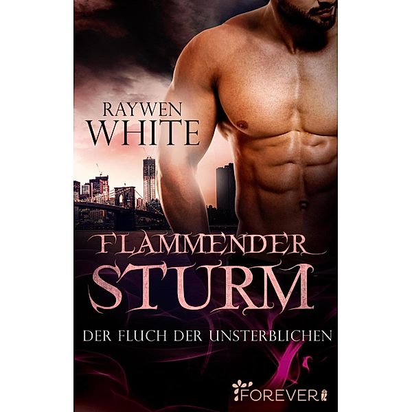 Flammender Sturm / Der Fluch der Unsterblichen Bd.3, Raywen White