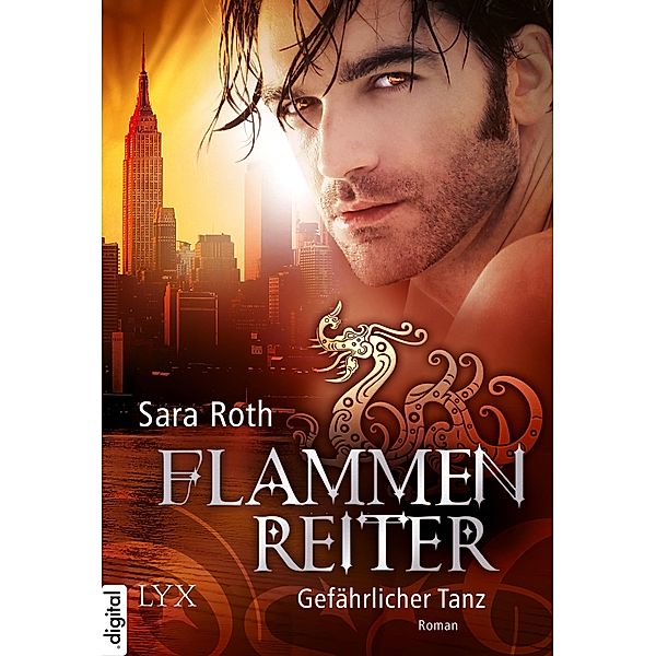 Flammenreiter - Gefährlicher Tanz / Flammenreiter-Reihe Bd.02, Sara Roth