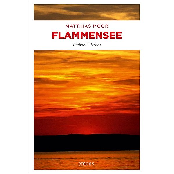 Flammensee / Bodensee Krimi, Matthias Moor