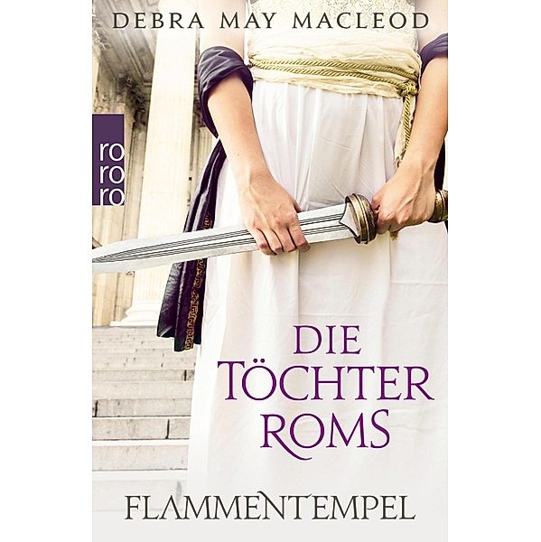 Flammentempel / Die Töchter Roms Bd.1, Debra May Macleod
