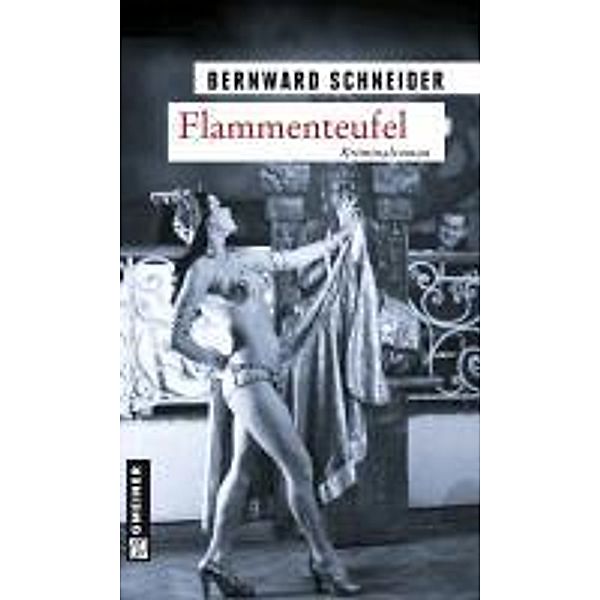 Flammenteufel / Anwalt Eugen Goltz Bd.2, Bernward Schneider