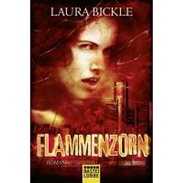 Flammenzorn / Luebbe Digital Ebook, Laura Bickle