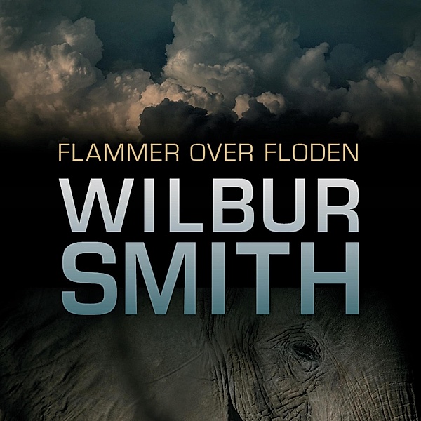 Flammer over floden (uforkortet), Wilbur Smith