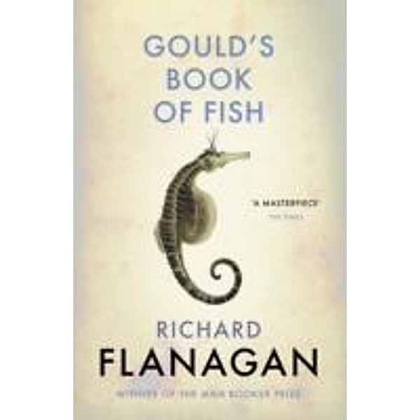 Flanagan, R: Gould's Book of Fish, Richard Flanagan