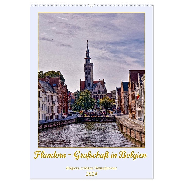 Flandern - Grafschaft in Belgien (Wandkalender 2024 DIN A2 hoch), CALVENDO Monatskalender, Calvendo
