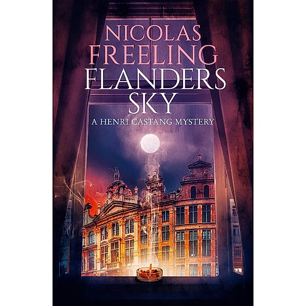 Flanders Sky / The Henri Castang Mysteries, Nicolas Freeling