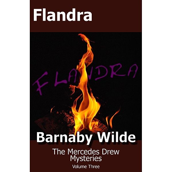 Flandra (The Mercedes Drew Mysteries, #3) / The Mercedes Drew Mysteries, Barnaby Wilde